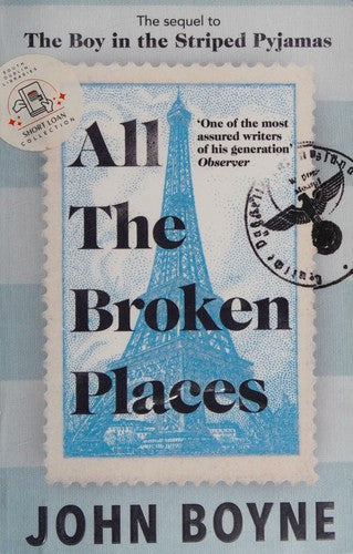 All The Broken Places: The Sequel to The Boy In The Striped Pyjamas