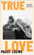 True Love: ‘One of the best things that you'll read all year’ Observer