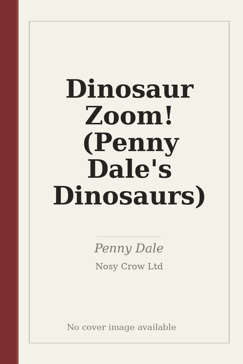 Dinosaur Zoom! (Penny Dale's Dinosaurs) - no cover image available