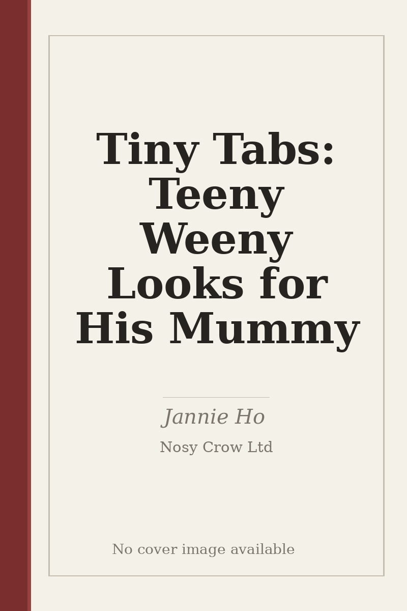 Tiny Tabs: Teeny Weeny Looks for His Mummy - no cover image available