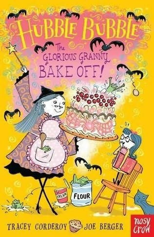 Hubble Bubble: The Glorious Granny Bake Off! (Hubble Bubble Series)