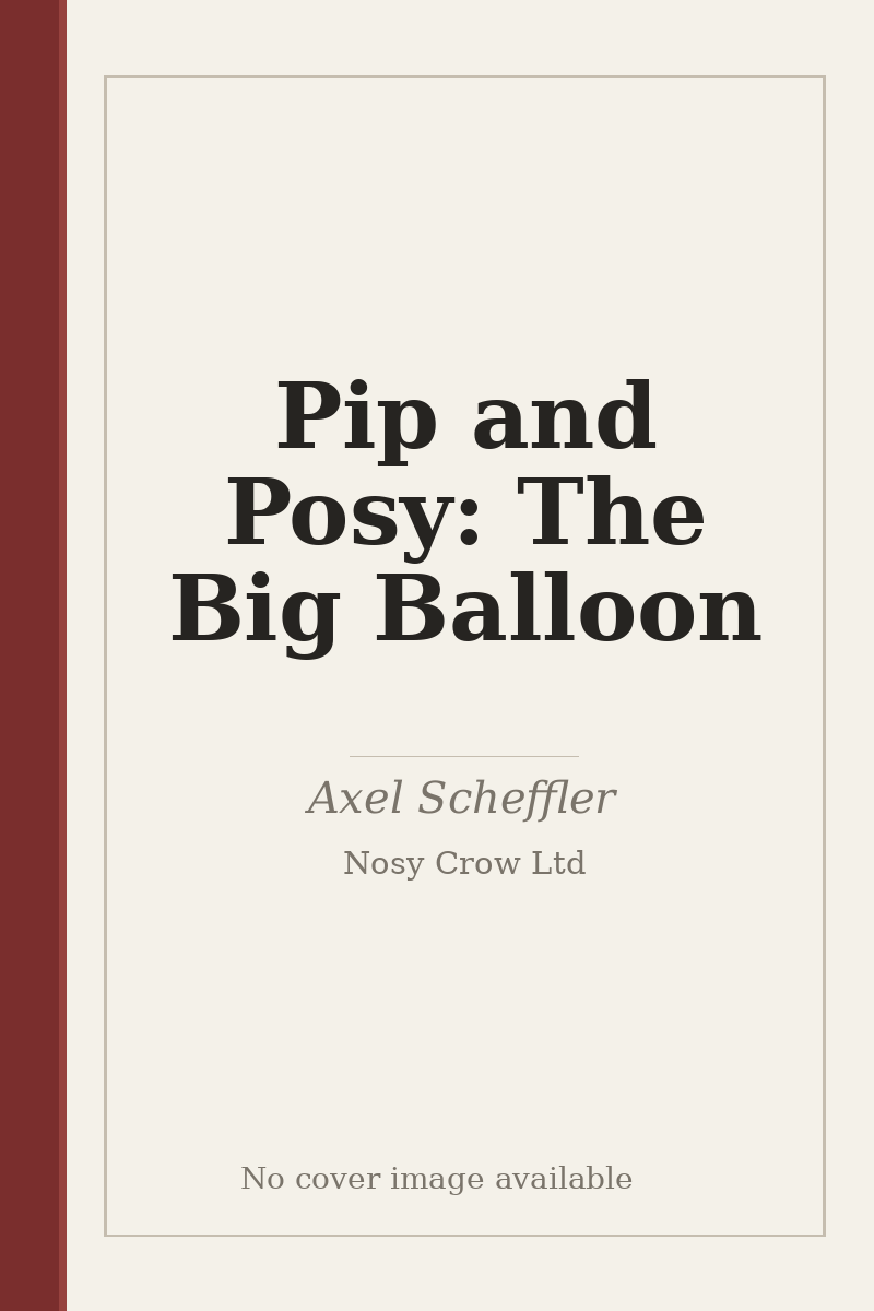 Pip and Posy: The Big Balloon - no cover image available