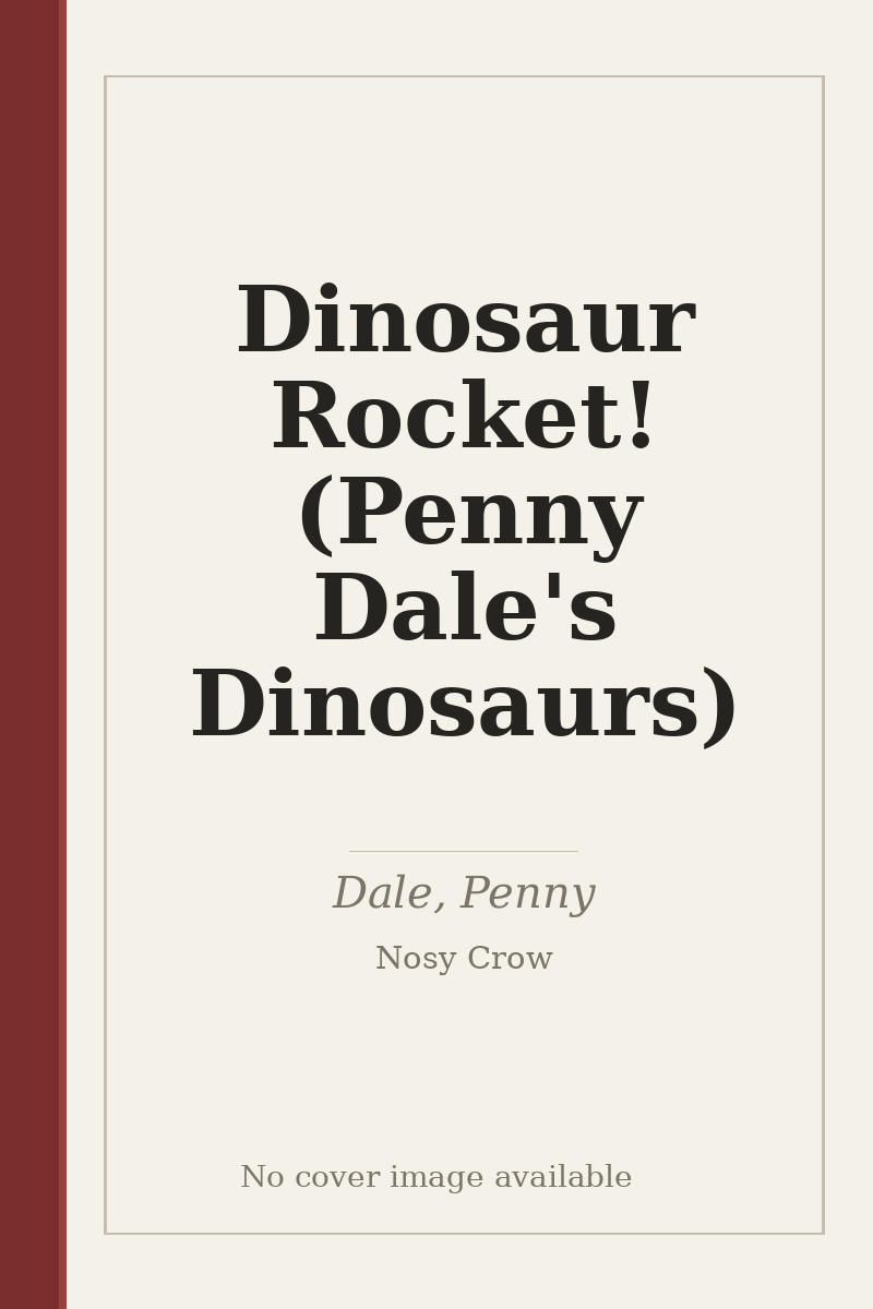 Dinosaur Rocket! (Penny Dale's Dinosaurs) - no cover image available