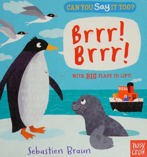 Can You Say It Too? Brrr! Brrr!: With BIG Flaps to Lift!