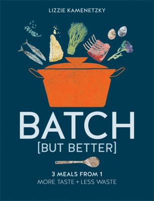 Batch but Better: 3 Meals from 1