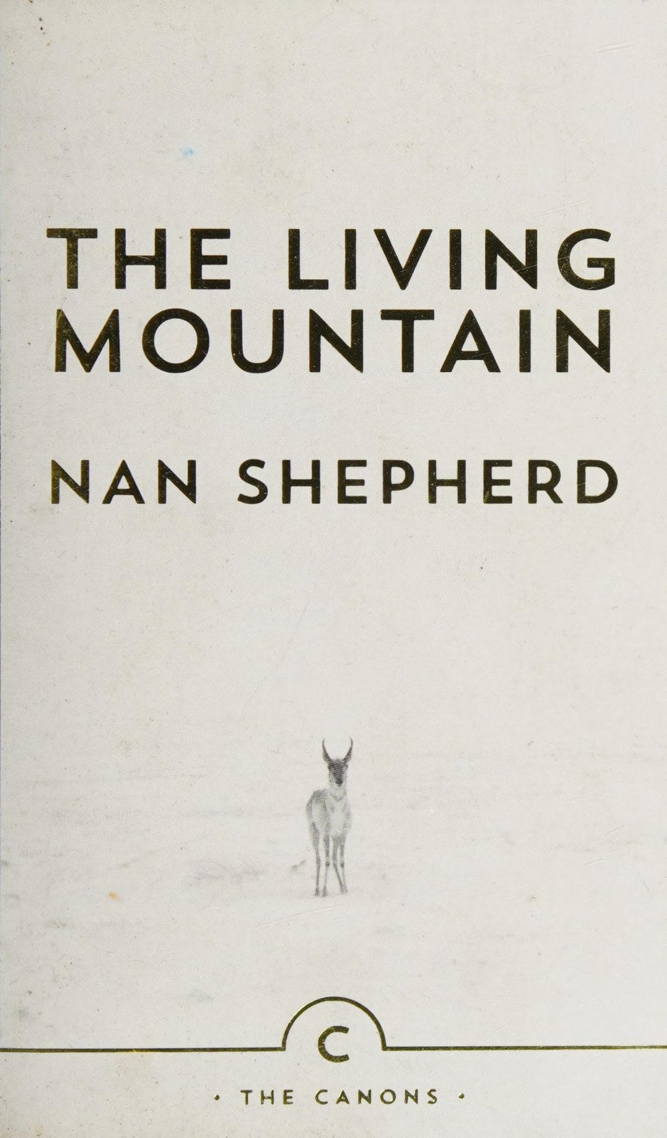 The Living Mountain (Canons): A Celebration of the Cairngorm Mountains of Scotland