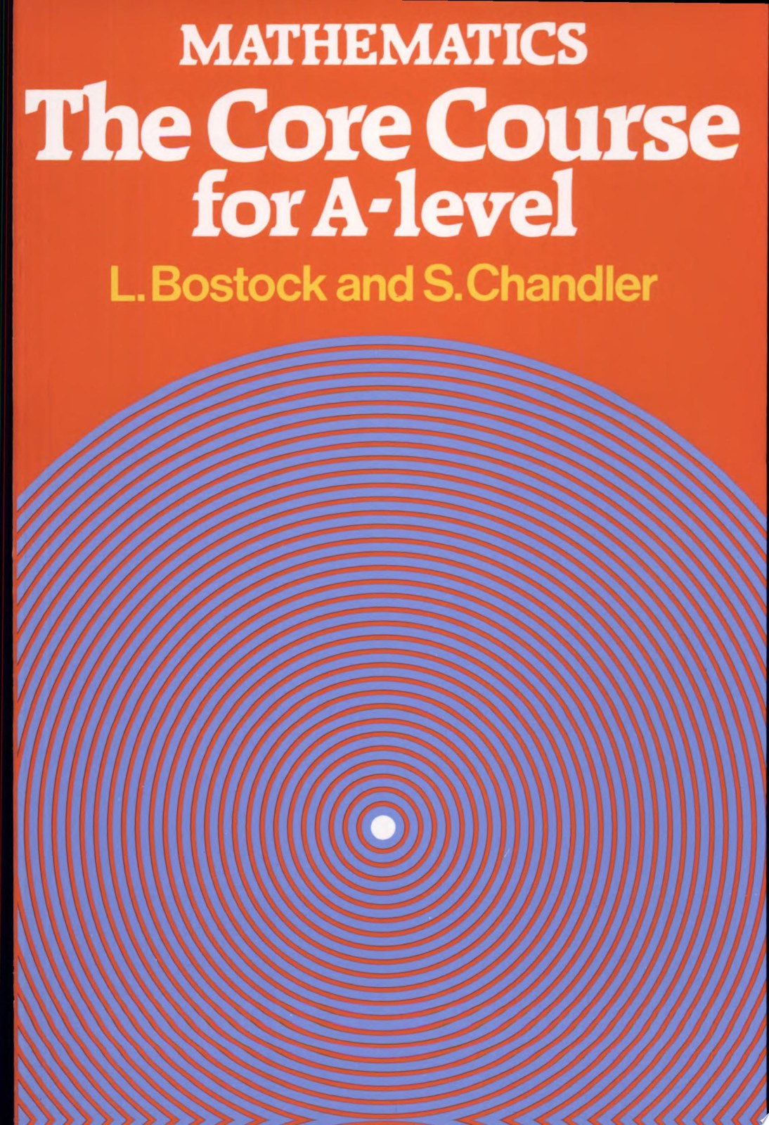 Mathematics - The Core Course for A Level
