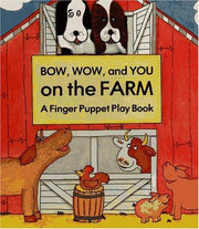 Bow Wow and You on the Farm (Play Books)