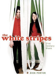The White Stripes: 21st Century Blues: Twenty First Century Blues