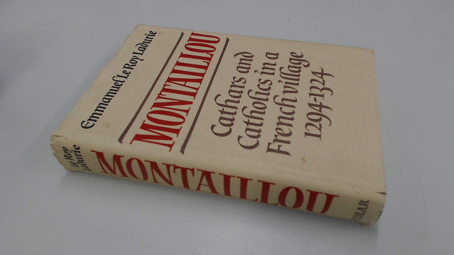 Montaillou: Cathars and Catholics in a French Village, 1294-1324