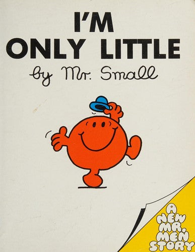 Mr.Small: I'm Only Little (Mr. Men Own Stories)