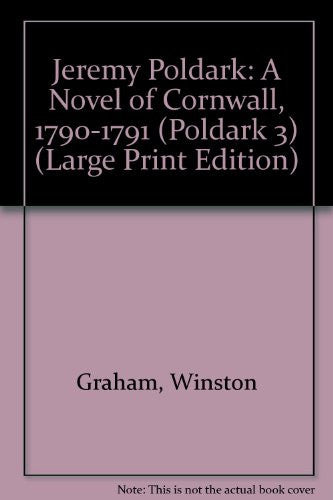 Jeremy Poldark: A Novel of Cornwall, 1790-1791 (Poldark 3) (Large Print Edition)