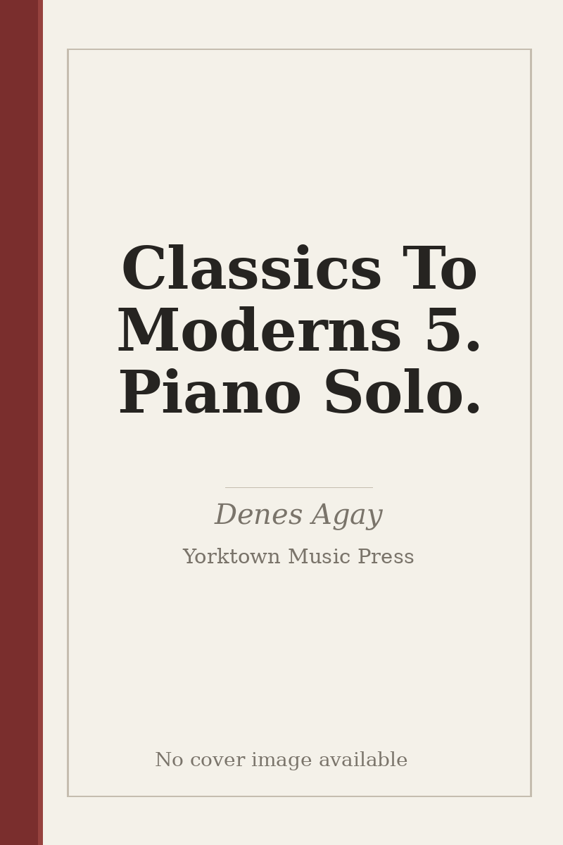 Classics To Moderns 5. Piano Solo. - no cover image available