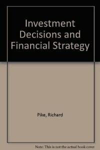 Investment Decisions and Financial Strategy
