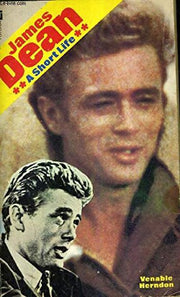 James Dean. A Short Life