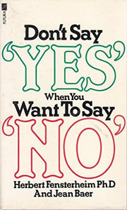 Don't Say Yes When You Want to Say No