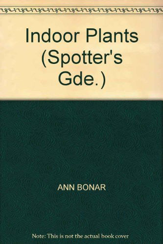Indoor Plants (Spotter's Guide)