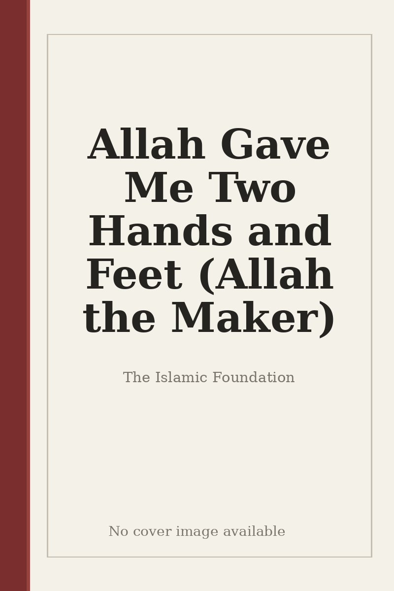 Allah Gave Me Two Hands and Feet (Allah the Maker) - no cover image available