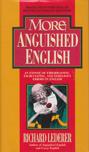 MORE ANGUISHED ENGLISH