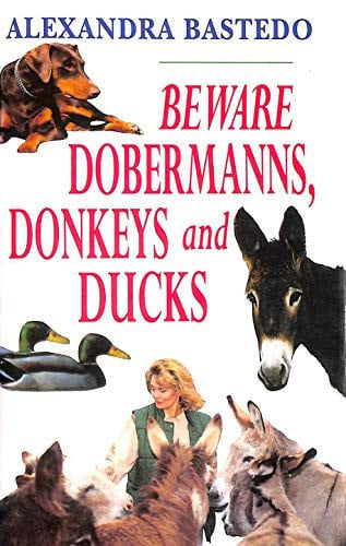 Beware Dobermanns, Donkeys and Ducks