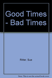 Good Times - Bad Times