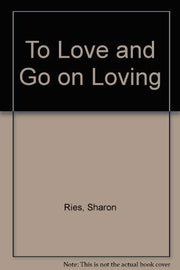 To Love and Go on Loving