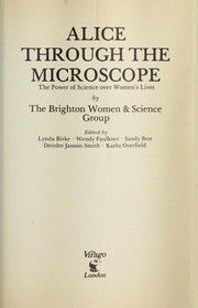 Alice Through the Microscope: Power of Science Over Women's Lives