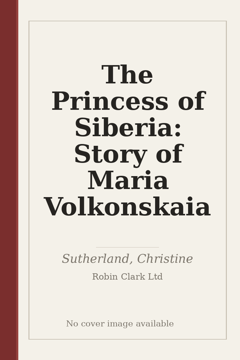 The Princess of Siberia: Story of Maria Volkonskaia - no cover image available