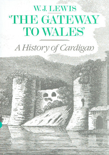 Gateway to Wales: History of Cardigan
