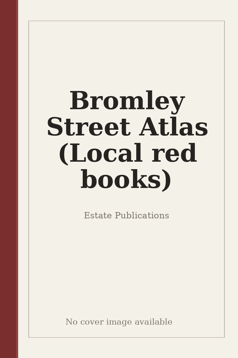 Bromley Street Atlas (Local red books) - no cover image available
