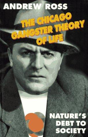 The Chicago Gangster Theory of Life: Nature’s Debt to Society