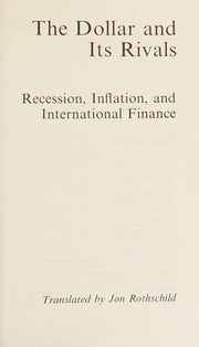 The Dollar and Its Rivals: Recession, Inflation and International Finance
