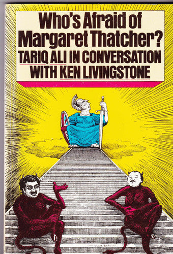 Who's Afraid of Margaret Thatcher?: In Praise Of Socialism: Tariq Ali in Conversation with Ken Livingstone