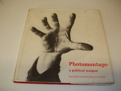 Photomontage: A Political Weapon