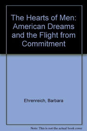 The Hearts of Men: American Dreams and the Flight from Commitment