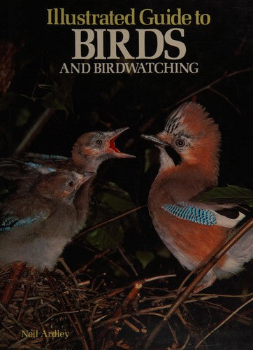 ILLUSTRATED GUIDE TO BIRDS AND BIRDWATCHING.