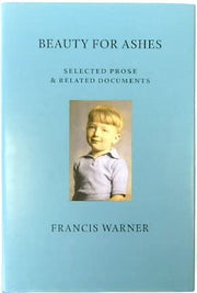 Beauty for Ashes: Selected Prose & Related Documents