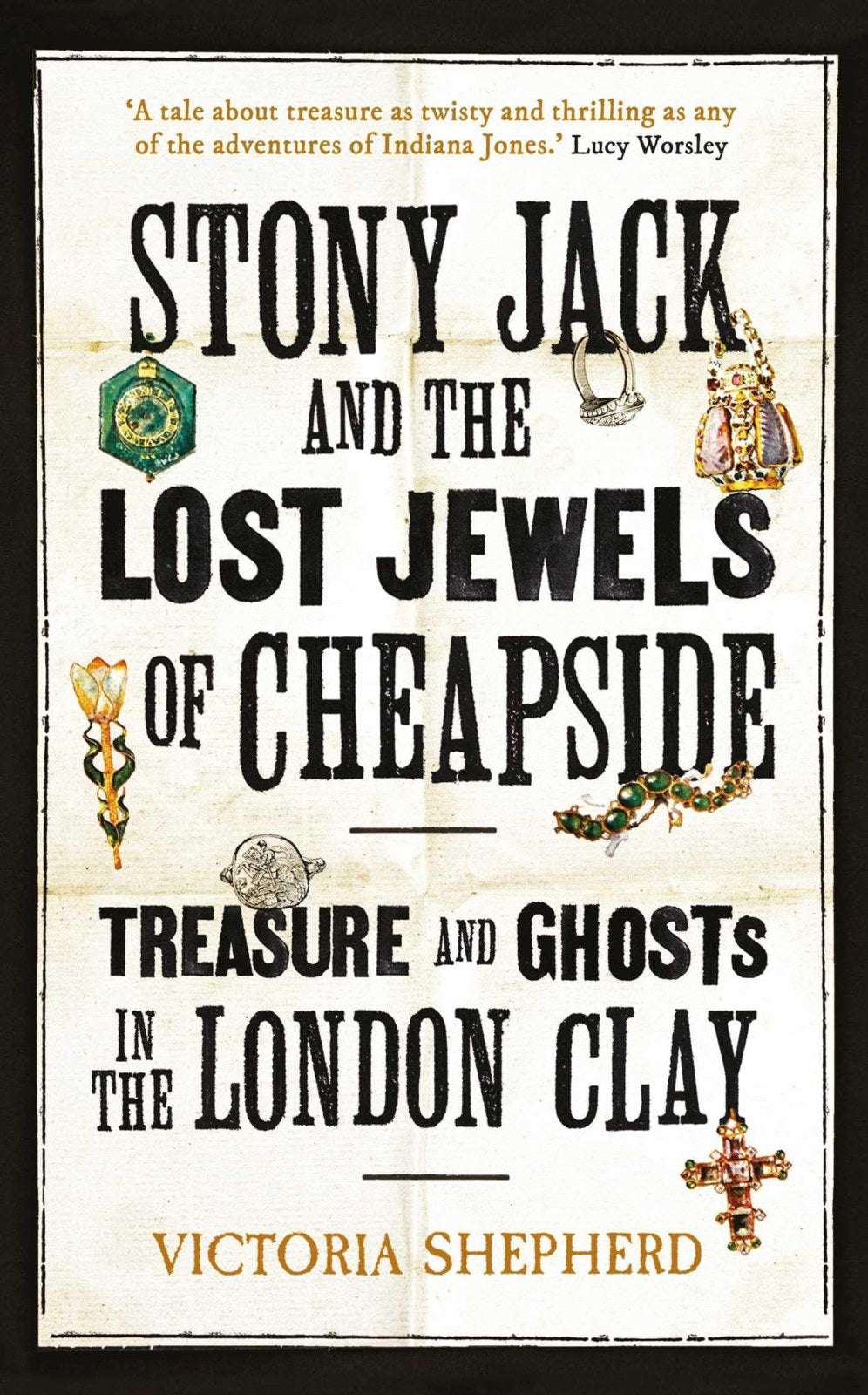 Stony Jack and the Lost Jewels of Cheapside: Treasure and Ghosts in the London Clay