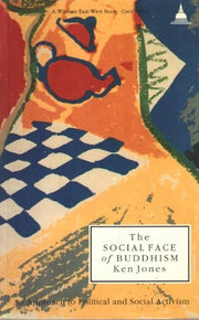 The Social Face of Buddhism: A Guide to Social and Political Activism (Wisdom East West Book-Grey Series)