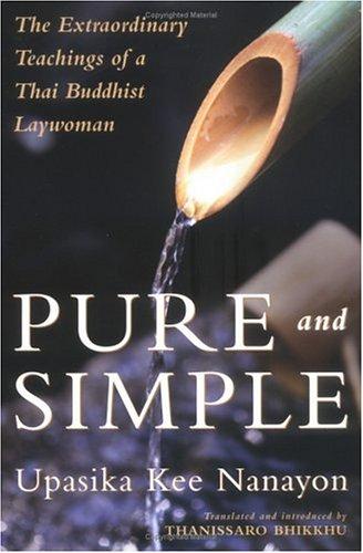 Pure and Simple: Extraordinary Teachings of a Thai Buddhist Laywoman