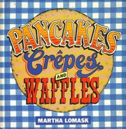 Pancakes, Crepes and Waffles