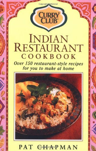 Indian Restaurant Cook Book: Over 150 Restaurant-style Recipes