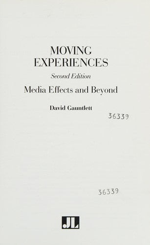 Moving Experiences, Second edition: Media Effects and Beyond: Understanding Television's Influences and Effects
