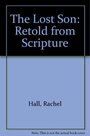 The Lost Son: Retold from Scripture
