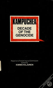 Kampuchea: Decade of the Genocide (Third World Books)