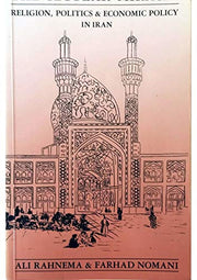 The Secular Miracle: Religion, Politics and Economic Policy in Iran