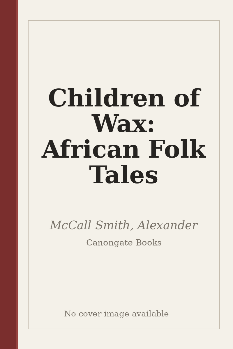 Children of Wax: African Folk Tales - no cover image available