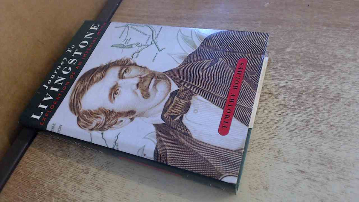 Journey to Livingstone: Exploration of an Imperial Myth