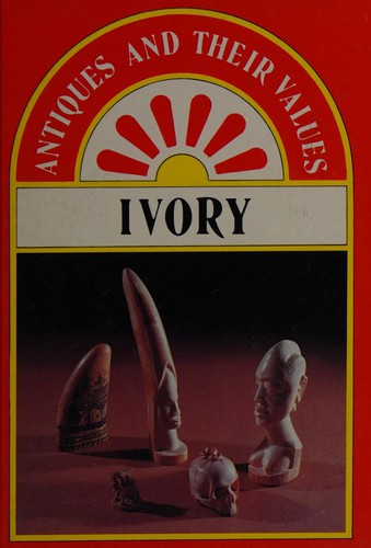 Ivory (Antiques & Their Values S.)