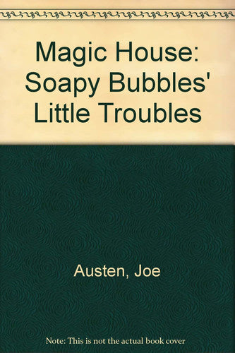 Magic House: Soapy Bubbles' Little Troubles